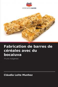 Fabrication de barres de céréales avec du bocaiuva