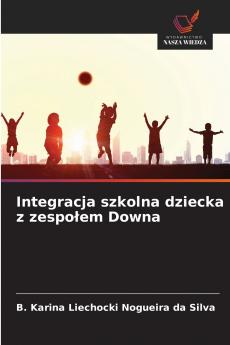 Integracja szkolna dziecka z zespołem Downa
