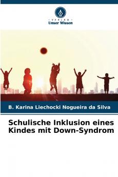 Schulische Inklusion eines Kindes mit Down-Syndrom