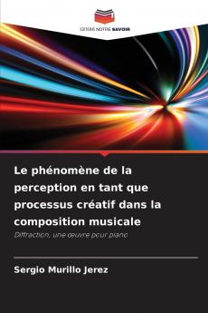 Le phénomène de la perception en tant que processus créatif dans la composition musicale