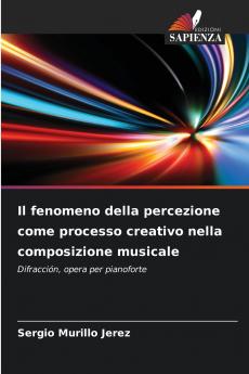 Il fenomeno della percezione come processo creativo nella composizione musicale