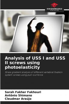 Analysis of USS I and USS II screws using photoelasticity