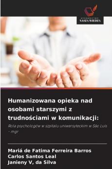 Humanizowana opieka nad osobami starszymi z trudnościami w komunikacji