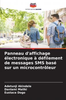 Panneau d'affichage électronique à défilement de messages SMS basé sur un microcontrôleur