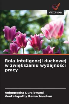 Rola inteligencji duchowej w zwiększaniu wydajności pracy