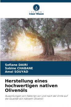 Herstellung eines hochwertigen nativen Olivenöls