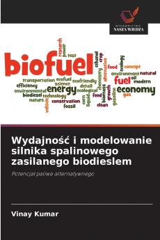 Wydajność i modelowanie silnika spalinowego zasilanego biodieslem