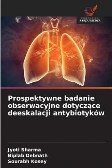 Prospektywne badanie obserwacyjne dotyczące deeskalacji antybiotyków