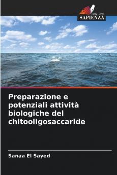 Preparazione e potenziali attività biologiche del chitooligosaccaride