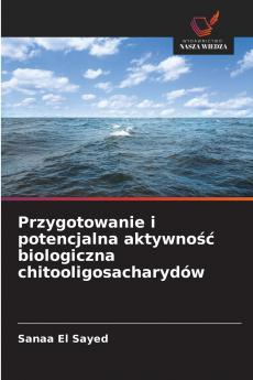 Przygotowanie i potencjalna aktywność biologiczna chitooligosacharydów