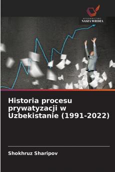 Historia procesu prywatyzacji w Uzbekistanie (1991-2022)