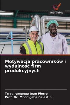Motywacja pracowników i wydajność firm produkcyjnych