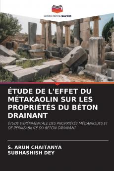 ÉTUDE DE L'EFFET DU MÉTAKAOLIN SUR LES PROPRIÉTÉS DU BÉTON DRAINANT