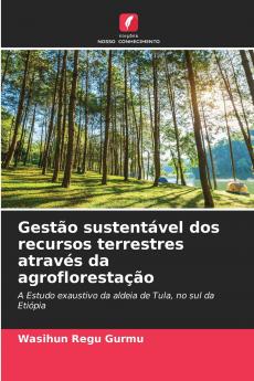 Gestão sustentável dos recursos terrestres através da agroflorestação