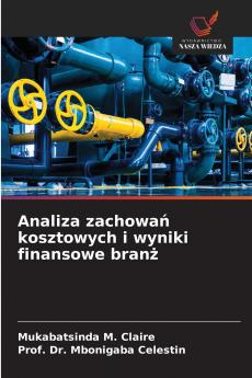Analiza zachowań kosztowych i wyniki finansowe branż