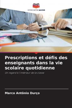 Prescriptions et défis des enseignants dans la vie scolaire quotidienne