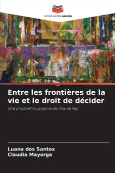 Entre les frontières de la vie et le droit de décider