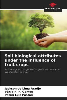 Soil biological attributes under the influence of fruit crops
