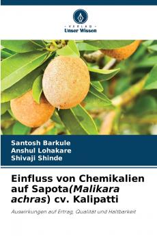 Einfluss von Chemikalien auf Sapota(Malikara achras) cv. Kalipatti