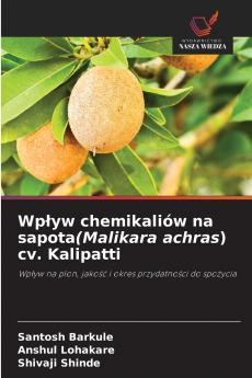 Wpływ chemikaliów na sapota(Malikara achras) cv. Kalipatti