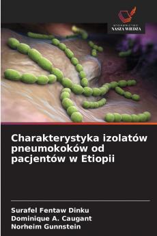 Charakterystyka izolatów pneumokoków od pacjentów w Etiopii