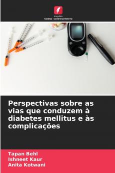 Perspectivas sobre as vias que conduzem à diabetes mellitus e às complicações