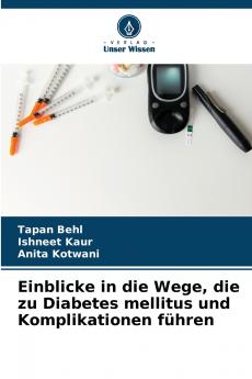Einblicke in die Wege die zu Diabetes mellitus und Komplikationen führen