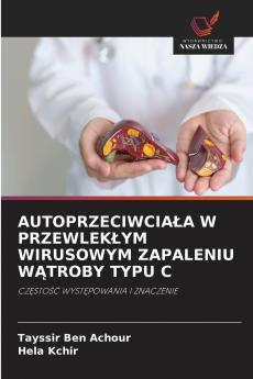 AUTOPRZECIWCIAŁA W PRZEWLEKŁYM WIRUSOWYM ZAPALENIU WĄTROBY TYPU C