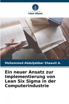 Ein neuer Ansatz zur Implementierung von Lean Six Sigma in der Computerindustrie