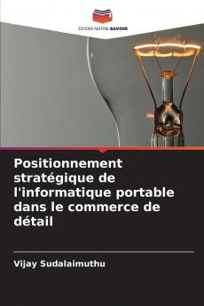 Positionnement stratégique de l'informatique portable dans le commerce de détail