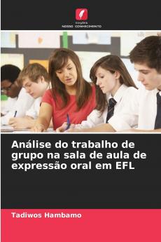 Análise do trabalho de grupo na sala de aula de expressão oral em EFL