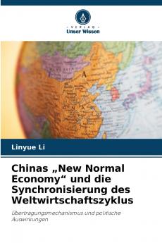 Chinas „New Normal Economy und die Synchronisierung des Weltwirtschaftszyklus