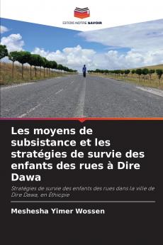 Les moyens de subsistance et les stratégies de survie des enfants des rues à Dire Dawa