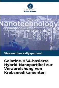 Gelatine-HSA-basierte Hybrid-Nanopartikel zur Verabreichung von Krebsmedikamenten