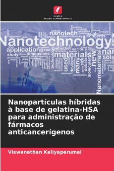 Nanopartículas híbridas à base de gelatina-HSA para administração de fármacos anticancerígenos