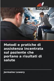 Metodi e pratiche di assistenza incentrata sul paziente che portano a risultati di salute