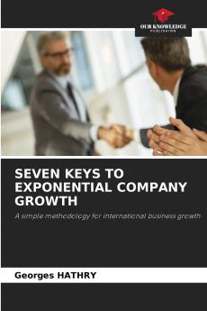 SEVEN KEYS TO EXPONENTIAL COMPANY GROWTH