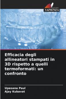 Efficacia degli allineatori stampati in 3D rispetto a quelli termoformati