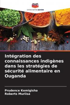 Intégration des connaissances indigènes dans les stratégies de sécurité alimentaire en Ouganda