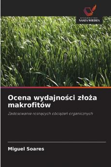 Ocena wydajności złoża makrofitów