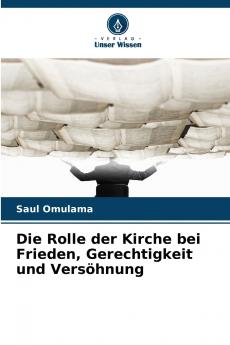 Die Rolle der Kirche bei Frieden Gerechtigkeit und Versöhnung