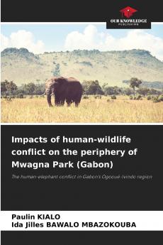 Impacts of human-wildlife conflict on the periphery of Mwagna Park (Gabon)
