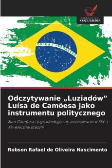 Odczytywanie „Luziadów Luísa de Camõesa jako instrumentu politycznego