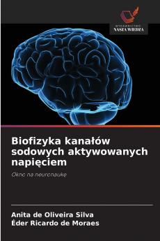 Biofizyka kanałów sodowych aktywowanych napięciem