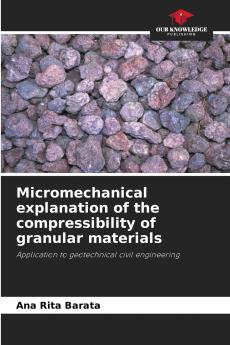 Micromechanical explanation of the compressibility of granular materials