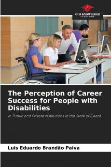 The Perception of Career Success for People with Disabilities