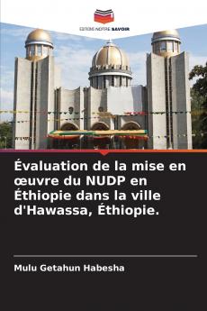 Évaluation de la mise en œuvre du NUDP en Éthiopie dans la ville d'Hawassa Éthiopie.
