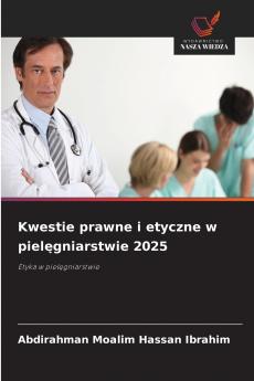 Kwestie prawne i etyczne w pielęgniarstwie 2025