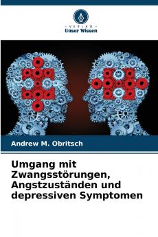 Umgang mit Zwangsstörungen Angstzuständen und depressiven Symptomen