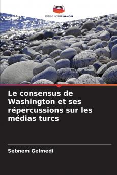 Le consensus de Washington et ses répercussions sur les médias turcs